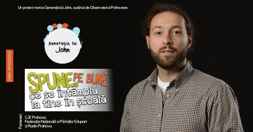 Chestionar elevi - Spune, pe bune, ce se întâmplă la tine în școală 2022 2 chestionar elevi, campanie educație, spune pe bune, 2022, generația lui John
