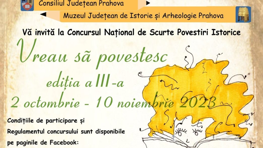 scurte povestiri, concurs național, teme istorice, Vreau să povestesc, ediția III, înscrieri, personalități istorice, regulament