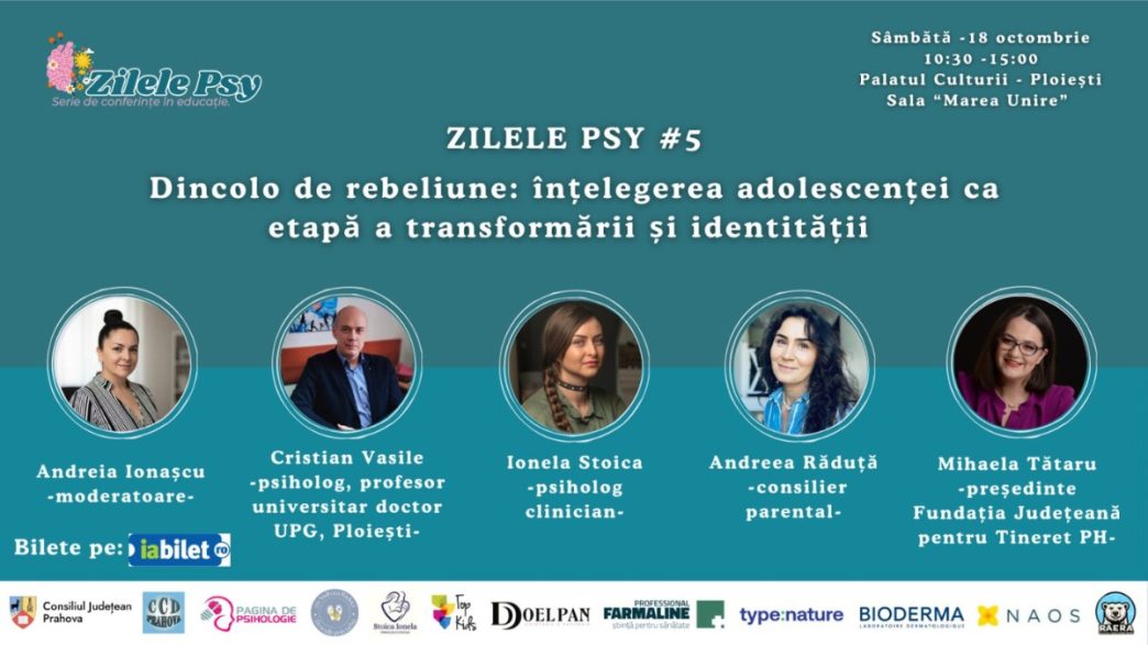 Zilele Psy, conferință adolescență, educație parentală, relația părinte-profesor, dezvoltare emoțională copii, sănătate mintală copii, educație școlară, Ploiești, 18 octombrie