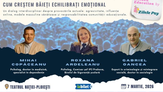 Zilele Psy, Ploiești, Heart Minded Education, eveniment, Teatrul Nației, 7 martie 2026, cum creștem băieți echilibrați emoțional, workshop, cover