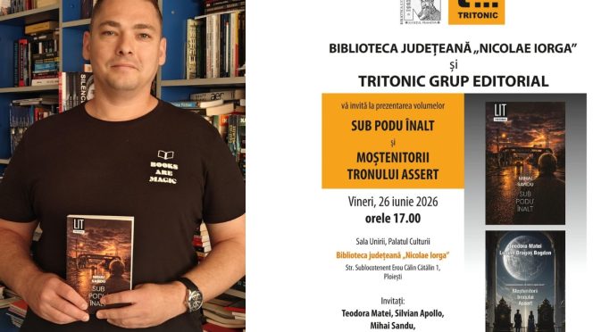 Sub Podu' Înalt, lansare carte Ploiești, Editura Tritonic, Moștenitorii tronului Assert, Teodora Matei, Mihai Sandu, cover